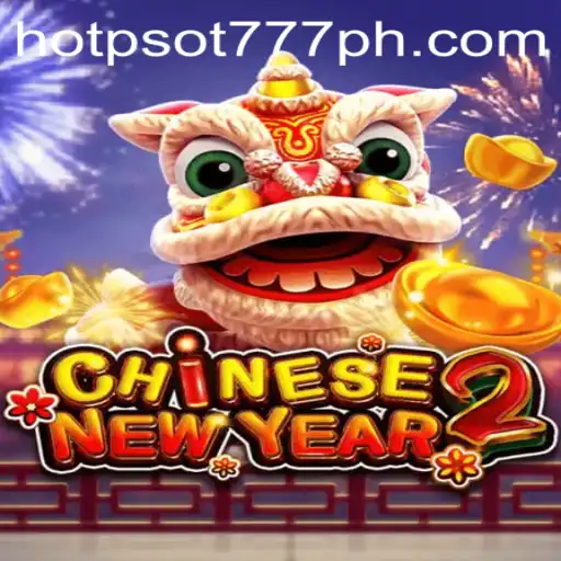 Explore the Exciting World of CHINESENEWYEAR2 and HOTSPOT777