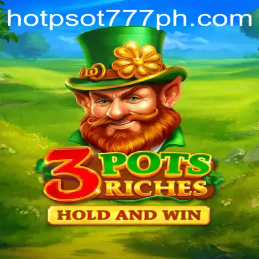 Unveiling the Excitement of 3potsRiches: A Thrilling Gaming Experience with HOTSPOT777