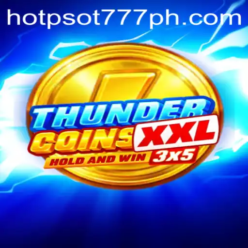 ThunderCoinsXxl: Dive into the Electrifying World of HOTSPOT777